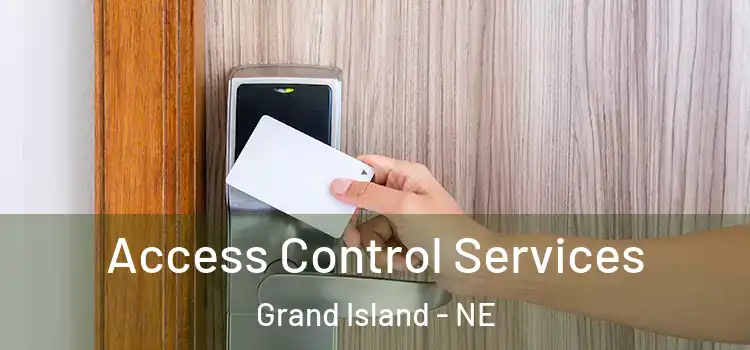Access Control Services Grand Island - NE