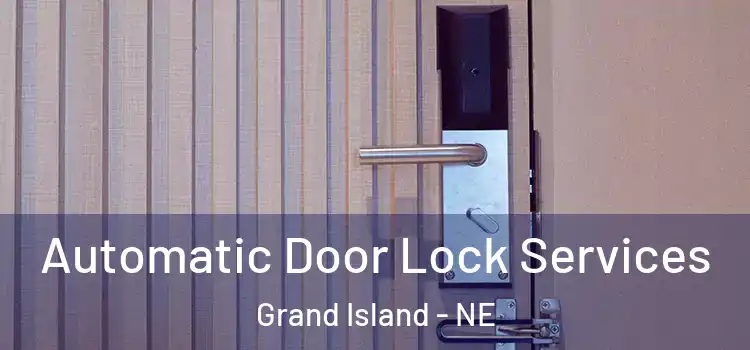 Automatic Door Lock Services Grand Island - NE
