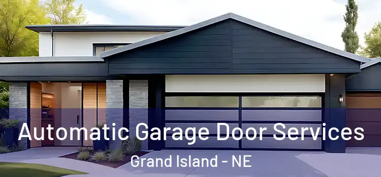  Automatic Garage Door Services Grand Island - NE