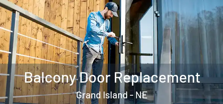  Balcony Door Replacement Grand Island - NE