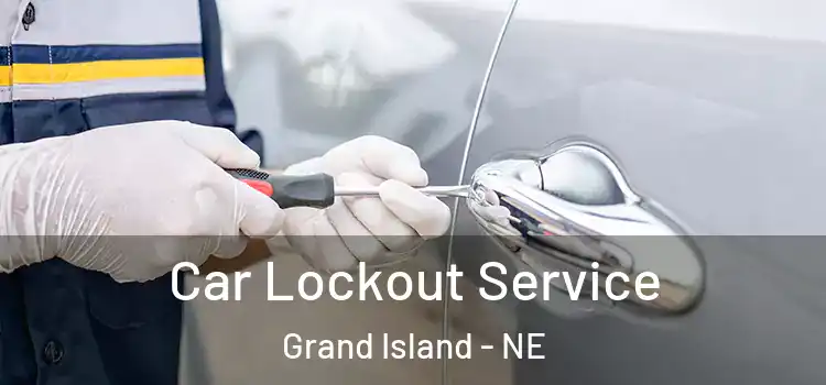 Car Lockout Service Grand Island - NE