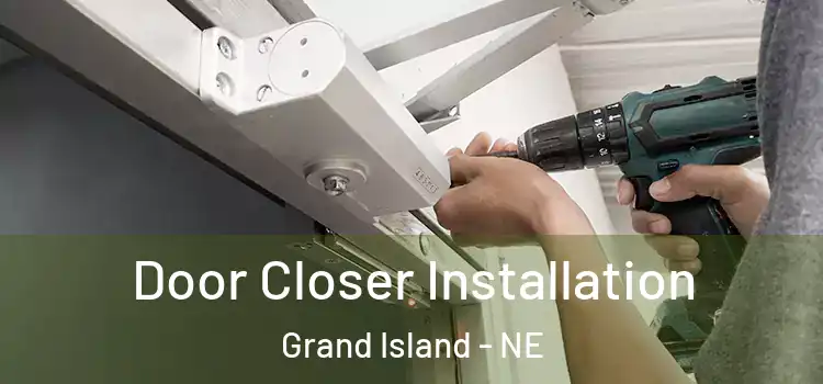 Door Closer Installation Grand Island - NE
