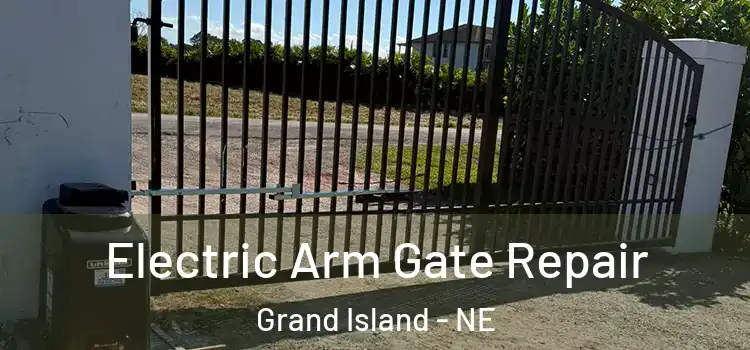 Electric Arm Gate Repair Grand Island - NE