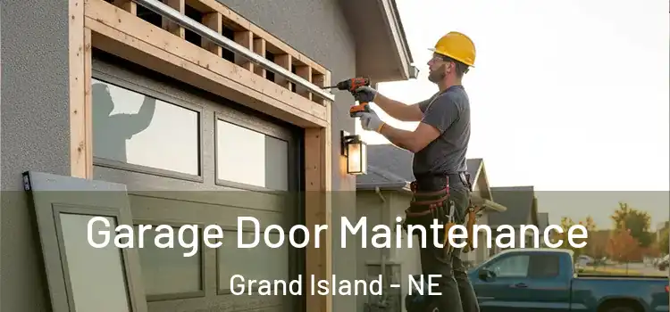 Garage Door Maintenance Grand Island - NE