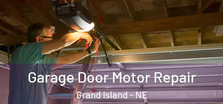 Garage Door Motor Repair Grand Island - NE