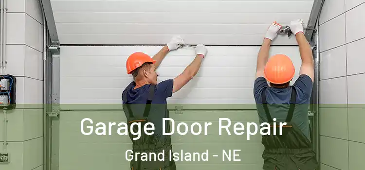  Garage Door Repair Grand Island - NE