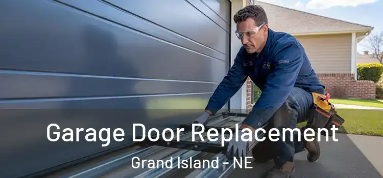  Garage Door Replacement Grand Island - NE