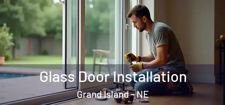 Glass Door Installation Grand Island - NE