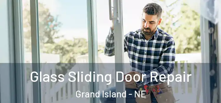 Glass Sliding Door Repair Grand Island - NE