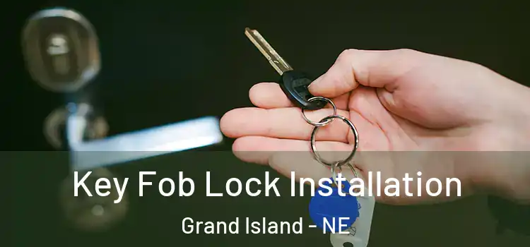 Key Fob Lock Installation Grand Island - NE