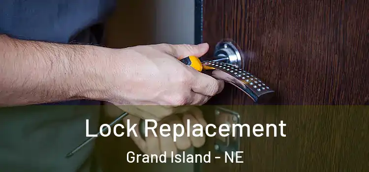 Lock Replacement Grand Island - NE