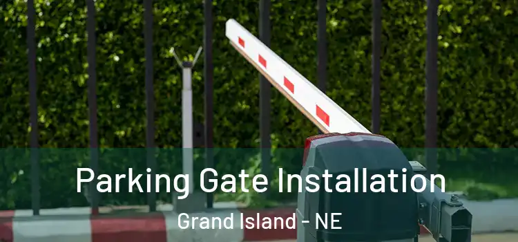 Parking Gate Installation Grand Island - NE