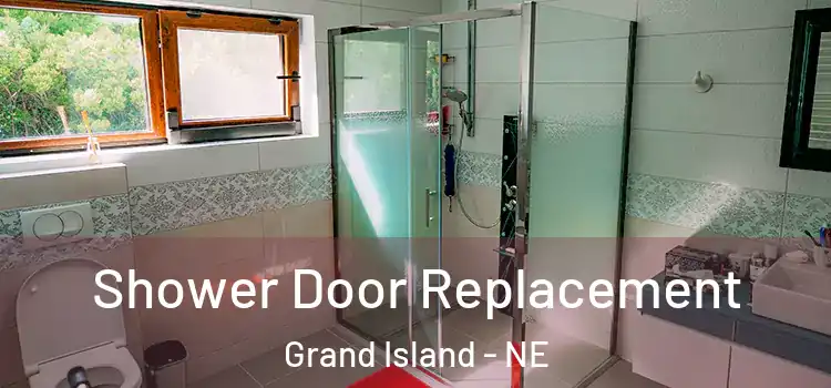 Shower Door Replacement Grand Island - NE