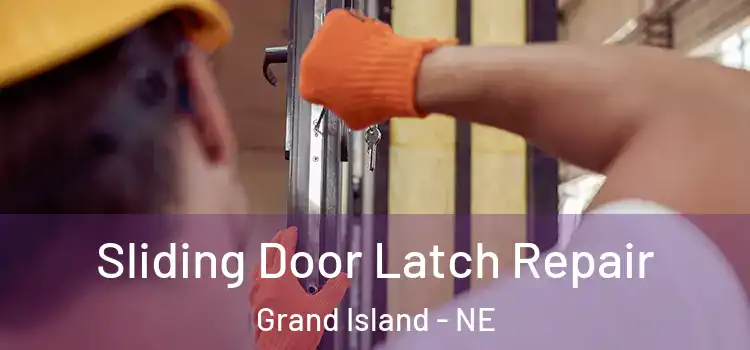 Sliding Door Latch Repair Grand Island - NE